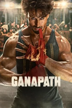 9xflix Ganapath 2023 Hindi Full Movie HDTVRip 480p 720p 1080p Download
